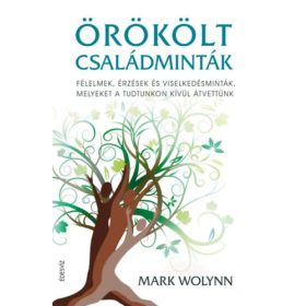 Mark Wolynn - Örökölt családminták