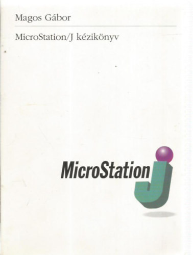 MicroStation/J kézikönyv - Magos Gábor