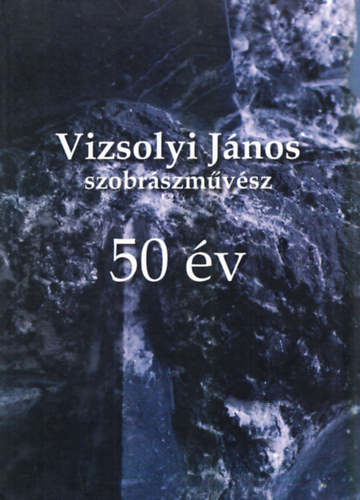 Vizsolyi János - 50 év - Fitz Péter; Mészáros István; Wehner Tibor