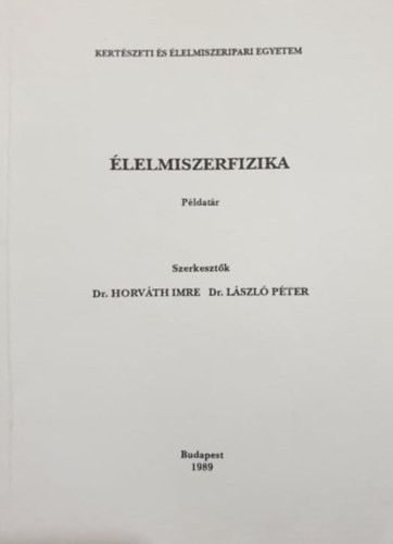 Élelmiszerfizika (Példatár) - Dr. Horváth Imre - Dr. László Péter (szerk.)
