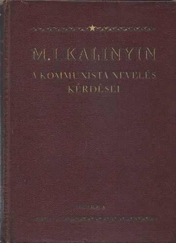 A kommunista nevelés kérdései - M.I.Kalinyin