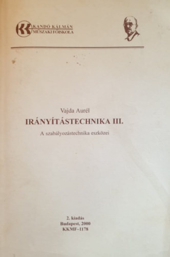 Irányítástechnika III. (A szabályozástechnika eszközei) - Vajda Aurél