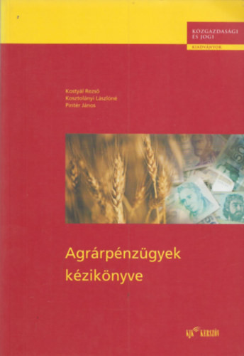 Agrárpénzügyek kézikönyve - Rostyál-Kosztolányi-Pintér