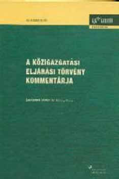 A Közigazgatási Eljárási Törvény kommentárja - Dr. Kilényi Géza