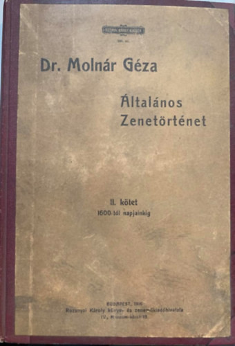 Általános zenetörténet II. 1600-tól napjainkig - Molnár Géza dr.