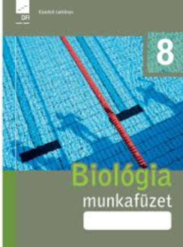 Biológia, egészségtan munkafüzet 8. - Subai Géza