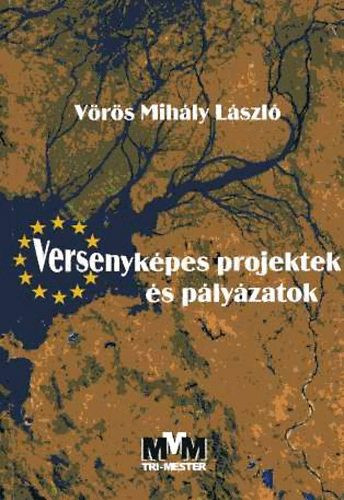 Versenyképes projektek és pályázatok - Vörös Mihály László dr.