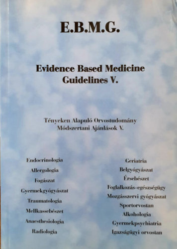 Tényeken alapuló Orvostudomány Módszertani Ajánlások V. / Evidence Based Medicine Guidelines - Dr. Nyirkos Péter