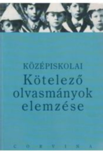 Középiskolai kötelező olvasmányok elemzése - Kelecsényi-Osztovics-Turcsányi
