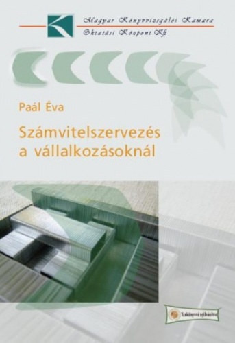 Számvitelszervezés a vállalkozásoknál - Paál Éva