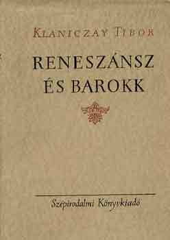 Reneszánsz és barokk - Klaniczay Tibor