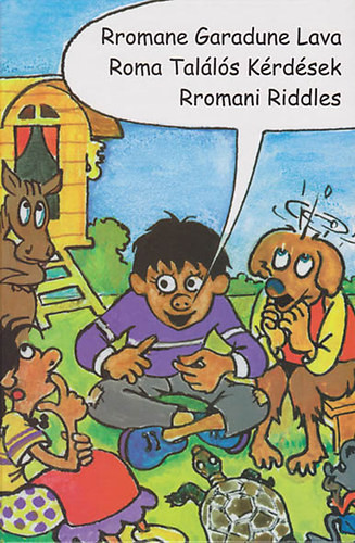 Rromane Garadune Lava - Roma találós kérdések - Rromani Riddles - Rézműves Melinda (szerk.)