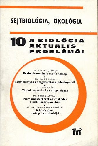 Sejtbiológia, ökológia (A biológia aktuális problémái 10.) - Dr. Csaba György