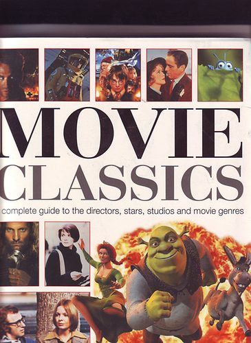 Movie Classics (A complete guide to the directors, stars, studios and movie genres) - Don Shiach