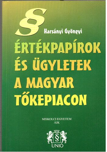 Értékpapírok és ügyletek a magyar tőkepiacon - Dr. Harsányi Gyöngyi