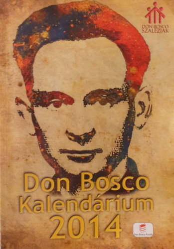 Don Bosco Kalendárium 2014 - Lengyel Erzsébet (szerk.)