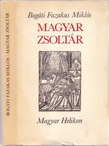 Psalterium - Magyar zsoltár - Bogáti Fazekas Miklós (ford.)