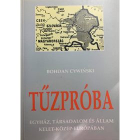   Bohdan Cywinski: Tűzpróba - Egyház, társadalom és állam Kelet-Közép-Európában I.