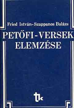 Petőfi-versek elemzése - Fried István-Szappanos Balázs