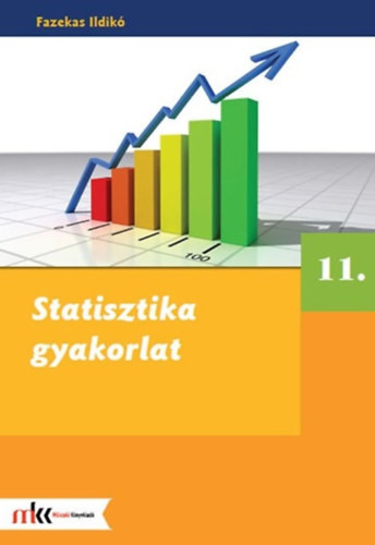 Statisztika gyakorlat 11. osztály - Fazekas Ildikó
