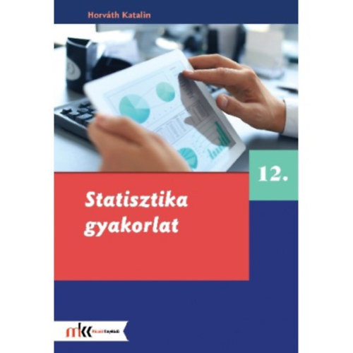 Statisztika gyakorlat 12. osztály - Horváth Katalin