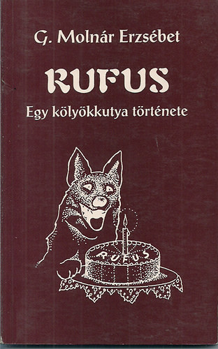 Rufus Egy kölyökkutya története - G. Molnár Erzsébet
