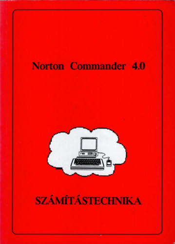 Norton Commander 4.0 -Számítástechnika - Fazekas Sándorné, Fazekas Sándor