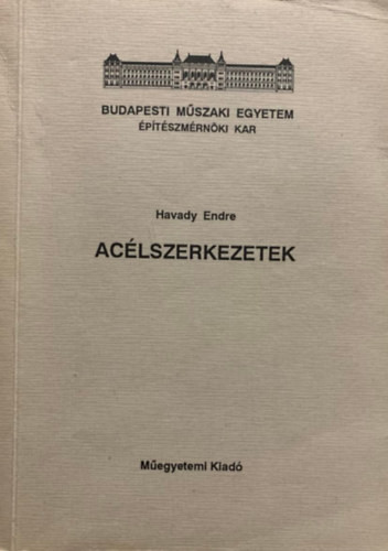 Acélszerkezetek - Havady Endre