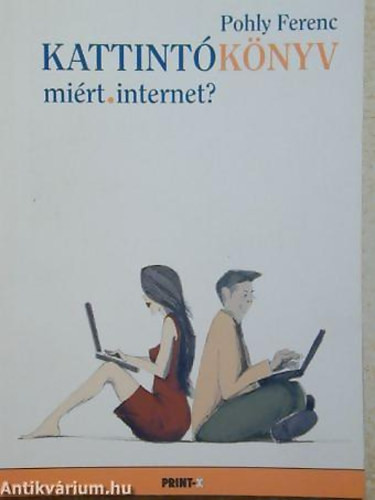 Kattintókönyv – miért.internet? - Pohly Ferenc