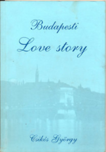 Budapesti Love story - Csikós György