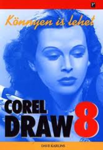 Corel Draw 8. (könnyen is lehet) - Dave Karlins