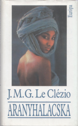 Aranyhalacska - J.M.G. Le Clézio