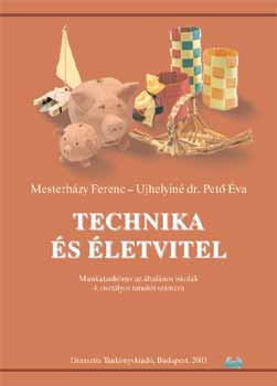 Technika és életvitel munkatankönyv - 4.osztály - Mesterházy Ferenc; Ujhelyiné dr. Pető Éva