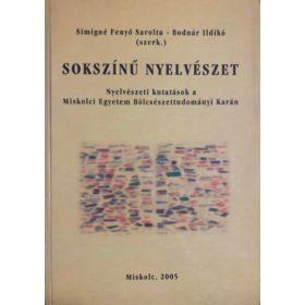   Simigné Fenyő Sarolta (szerk.), Bodnár Ildikó: Sokszínű nyelvészet - Nyelvészeti kutatások a Miskolci Egyetem Bölcsészettudományi Karán
