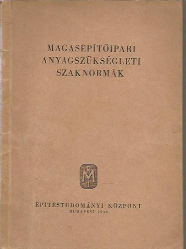 Magasépítőipari anyagszükségleti szaknormák - Perényi Imre (szerk.); Sebestyén Gyula (szerk.)