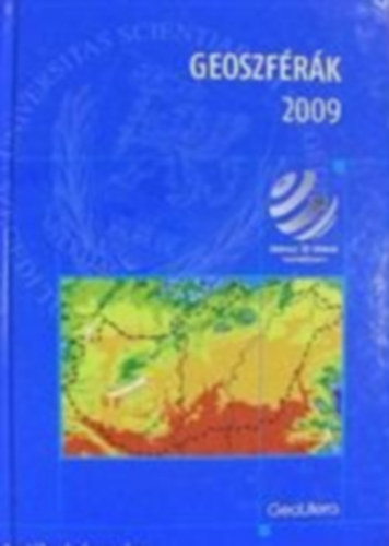 Geoszférák - 2009 - Pál-Molnár Elemér (szerk.), Unger János (szerk.)