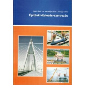   Takács-Dr. Neszmélyi-Somogyi: Építéskivitelezés-szervezés