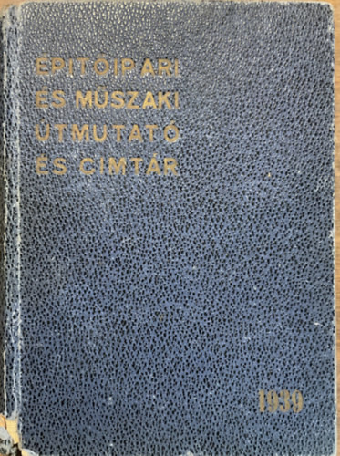 Építőipari és műszaki útmutató és címtár 1939 - 
