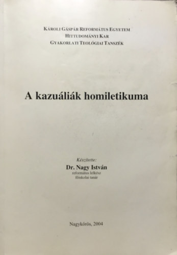 A kazuáliák homiletikuma - Dr. Nagy István