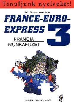France-Euro-Express 3. Munkafüzet - Szabó Anita; Michael Soignet