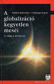 A globalizáció kegyetlen meséi - Kelley-Lainé, K-Rousset, D.