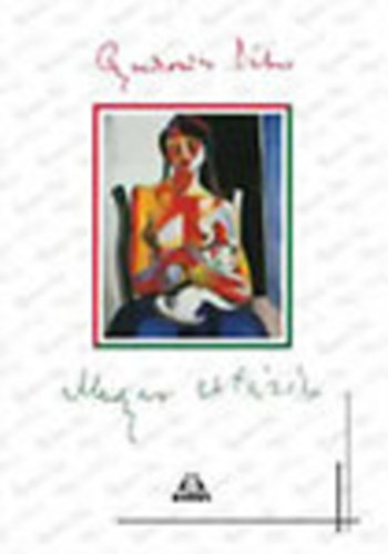 Gyurkovics Tibor: Magyar extázis (107 kép - 107 vers)