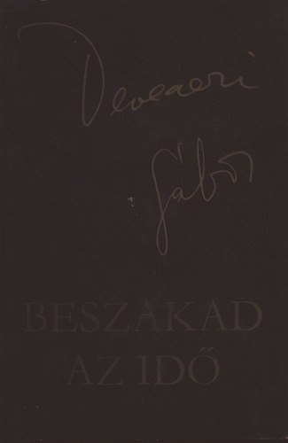 Beszakad az idő (Válogatott versek) - Devecseri Gábor