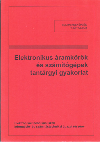 Elektronikus áramkörök és számítógépek tantárgyi gyakorlat - Zombori Béla (összeáll.)