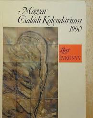 Magyar Családi Kalendárium 1990 - Levendel Júlia-Horgas Béla (szerk.)