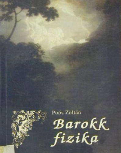 Barokk fizika - Poós Zoltán