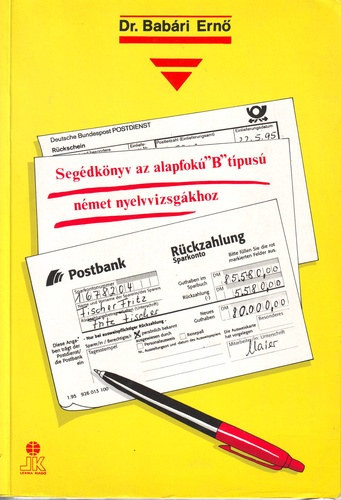 Segédkönyv az alapfokú 'B' típusú német nyelvvizsgákhoz - Dr. Babári; Dr. Babári Ernőné