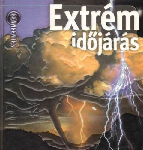 Extrém időjárás (Bennfentes) - H. Michael Mogil; Barbara G. Levine