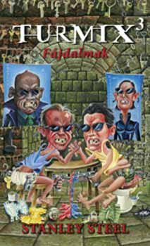 Stanley Steel: Fájdalmak - Turmix 3.