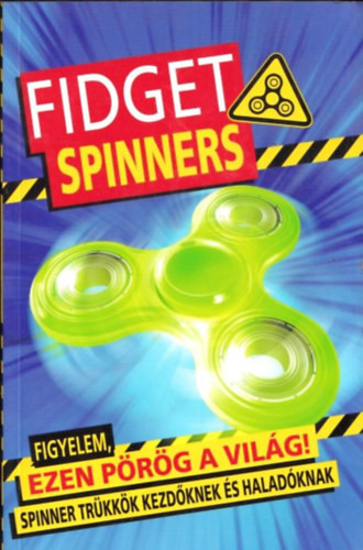 Fidget Spinner (Figyelem, ezen pörög a világ! - Spinner trükkök kezdőknek és haladóknak) - Emily Stead